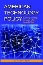 American Technology Policy: Evolving Strategic Interests after the Cold War