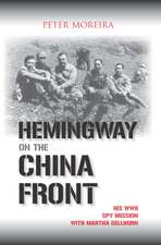 Hemingway on the China Front: His WWII Spy Mission with Martha Gellhorn