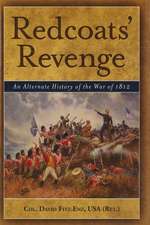 Redcoats' Revenge: An Alternate History of the War of 1812