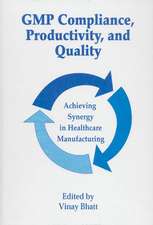 GMP Compliance, Productivity, and Quality: Achieving Synergy in Healthcare Manufacturing