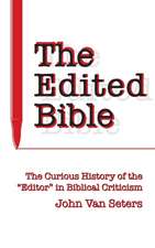 The Edited Bible – The Curious History of the Editor in Biblical Criticism