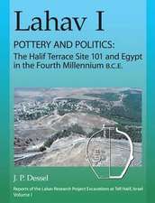 Lahav I. Pottery and Politics – The Halif Terrace Site 101 and Egypt in the Fourth Millennium B.C.E.