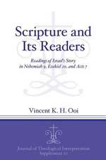 Scripture and Its Readers – Readings of Israel`s Story in Nehemiah 9, Ezekiel 20, and Acts 7