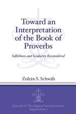 Toward an Interpretation of the Book of Proverbs – Selfishness and Secularity Reconsidered