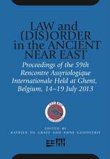 Law and (Dis)Order in the Ancient Near East – Proceedings of the 59th Rencontre Assyriologique Internationale Held at Ghent, Belgium, 15–19 July