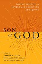 Son of God – Divine Sonship in Jewish and Christian Antiquity