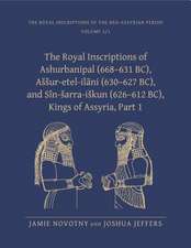 The Royal Inscriptions of Ashurbanipal (668–631 BC), Assur–etel–ilani (630–627 BC), and Sîn–sarra–iskun (626–612 BC), Kings of Assyria, Pa