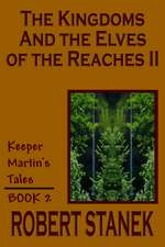 The Kingdoms and the Elves of the Reaches II (Keeper Martin's Tales, Book 2)