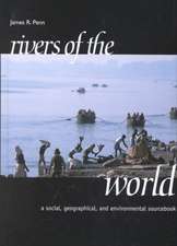 Rivers of the World: A Social, Geographical, and Environmental Sourcebook