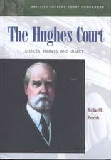 The Hughes Court: Justices, Rulings, and Legacy