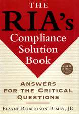 The RIA′s Compliance Solution Book – Answers for the Critical Questions