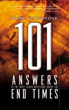 101 Answers to the Most Asked Questions about the End Times