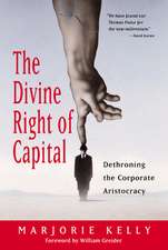 The Divine Right Of Capital - Dethroning The Corporate Aristocracy