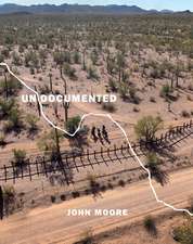 Undocumented: Immigration and the Militarization of the U.S.-Mexico Border