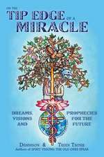 On the Tip Edge of a Miracle: Dreams, Visions, and Prophecies for the Future