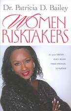 Women Risktakers: It's Your Destiny, Reach Higher, Stand Stronger, Press Harder