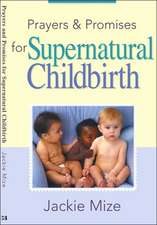 Prayers and Promises for Supernatural Childbirth