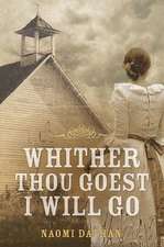 Whither Thou Goest, I Will Go