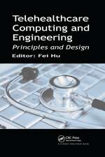 Telehealthcare Computing and Engineering: Principles and Design