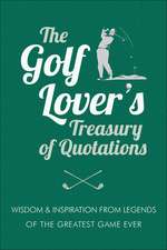 Favorite Golf Quotations: Wisdom & Inspiration from Legends of the Greatest Game Ever