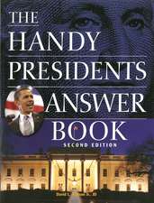 The Handy Presidents Answer Book Second Edition