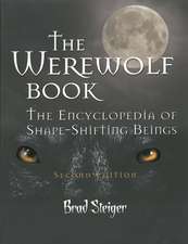 The Werewolf Book: The Encyclopedia of Shape-Shifting Beings - Second Edition