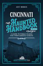 Cincinnati Haunted Handbook