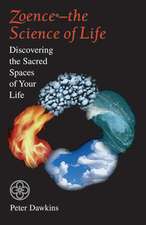 Zoence--The Science of Life: Discovering the Sacred Spaces of Your Life