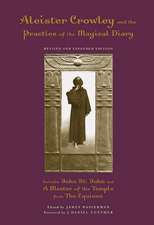 Aleister Crowley and the Practice of the Magical Diary