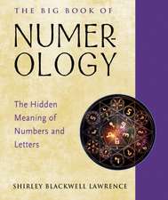 The Big Book of Numerology: The Hidden Meaning of Numbers and Letters