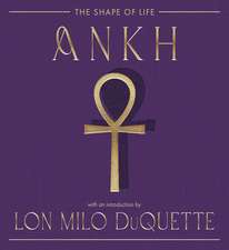 Ankh: The Shape of Life