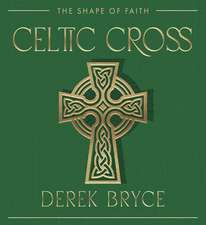 Celtic Cross: The Shape of Faith