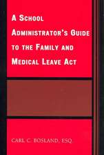 The School Administrator's Guide to the Family and Medical Leave Act