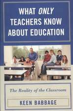 What Only Teachers Know about Education