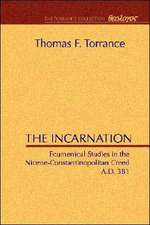 The Incarnation: Ecumenical Studies in the Nicene-Constantinopolitan Creed