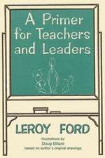 A Primer for Teachers and Leaders