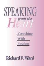 Speaking from the Heart: Preaching with Passion