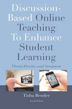 Discussion-Based Online Teaching To Enhance Student Learning: Theory, Practice and Assessment