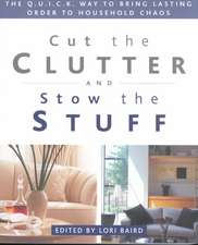 Cut the Clutter and Stow the Stuff