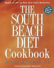 The South Beach Diet Cookbook: More Than 200 Delicious Recipies That Fit the Nation's Top Diet