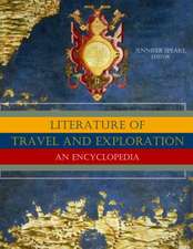 Literature of Travel and Exploration: An Encyclopedia