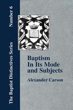 Baptism in Its Mode and Subjects: How Jesus Viewed the Old Testament