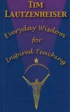 Everyday Wisdom for Inspired Teaching