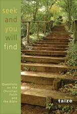 Seek and You Shall Find: Questions on the Christian Faith and the Bible