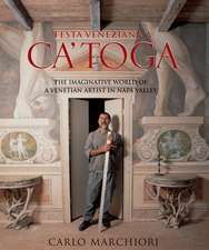 Festa Veneziana a Ca'Toga: An Imaginative World of a Venetian Artist in Napa Valley