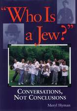 Who Is a Jew?: Conversations, Not Conclusions