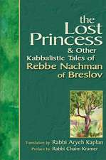 Lost Princess: And Other Kabbalistic Tales of Rebbe Nachman of Breslov