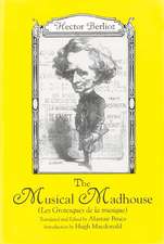 The Musical Madhouse – An English Translation of Berlioz`s Les Grotesques de la musique