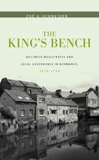 The King`s Bench – Bailiwick Magistrates and Local Governance in Normandy, 1670–1740