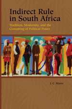 Indirect Rule in South Africa – Tradition, Modernity, and the Costuming of Political Power